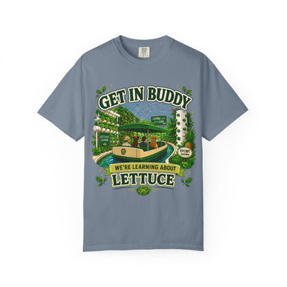 Get In Buddy, Lettuce Learn Shirt