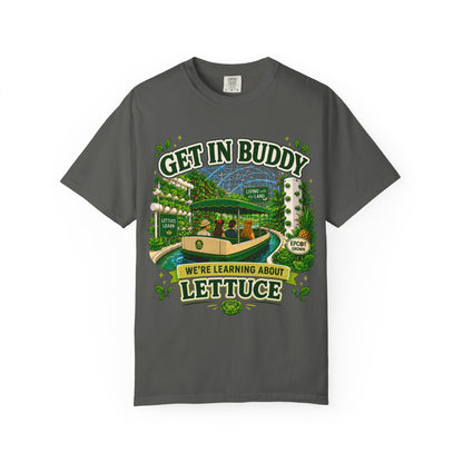 Get In Buddy, Lettuce Learn Shirt
